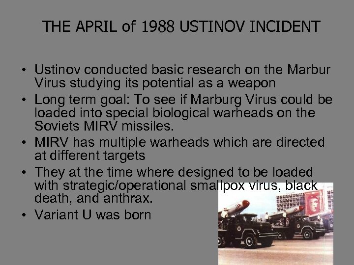 THE APRIL of 1988 USTINOV INCIDENT • Ustinov conducted basic research on the Marbur