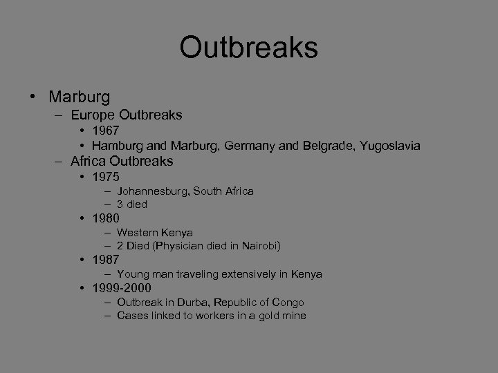 Outbreaks • Marburg – Europe Outbreaks • 1967 • Hamburg and Marburg, Germany and