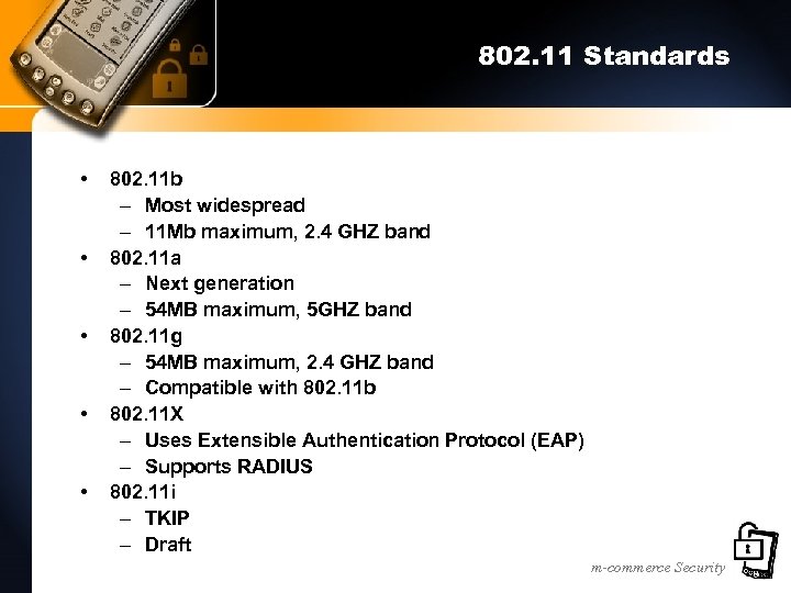 802. 11 Standards • • • 802. 11 b – Most widespread – 11