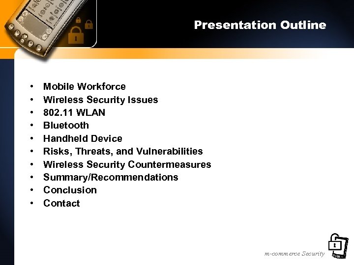 Presentation Outline • • • Mobile Workforce Wireless Security Issues 802. 11 WLAN Bluetooth