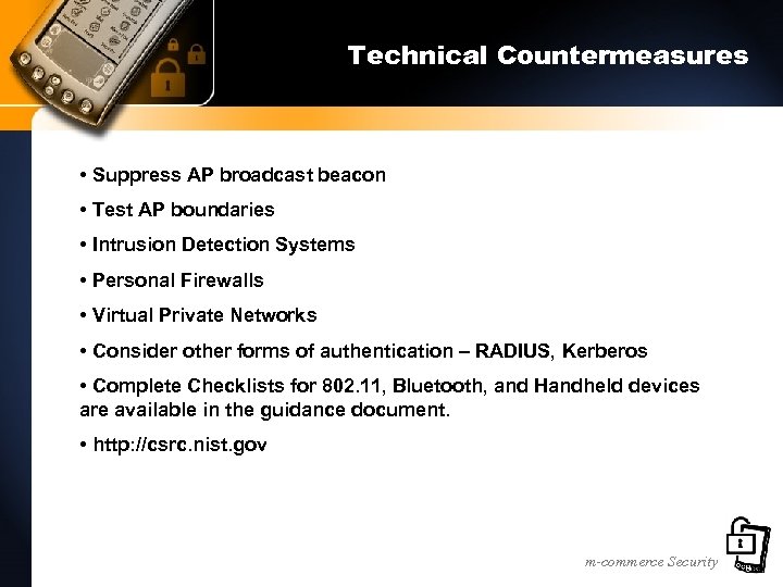 Technical Countermeasures • Suppress AP broadcast beacon • Test AP boundaries • Intrusion Detection