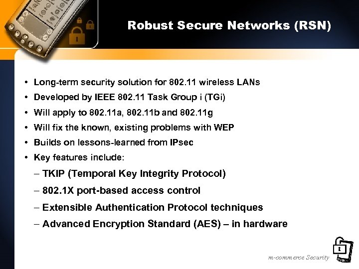 Robust Secure Networks (RSN) • Long-term security solution for 802. 11 wireless LANs •