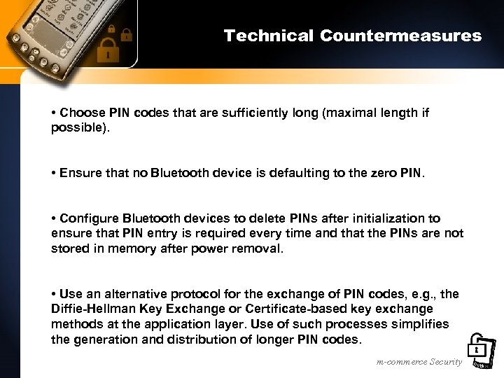 Technical Countermeasures • Choose PIN codes that are sufficiently long (maximal length if possible).