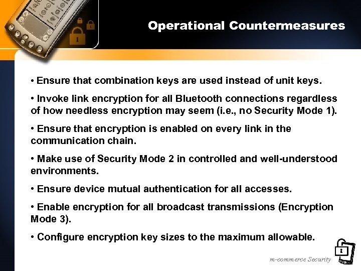 Operational Countermeasures • Ensure that combination keys are used instead of unit keys. •