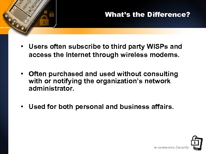 What’s the Difference? • Users often subscribe to third party WISPs and access the