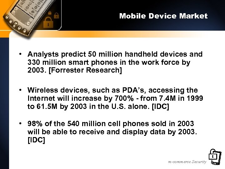 Mobile Device Market • Analysts predict 50 million handheld devices and 330 million smart