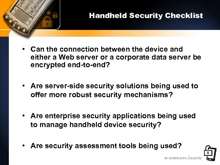 Handheld Security Checklist • Can the connection between the device and either a Web