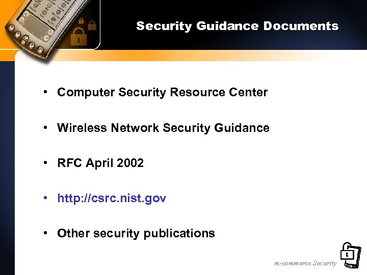 Security Guidance Documents • Computer Security Resource Center • Wireless Network Security Guidance •