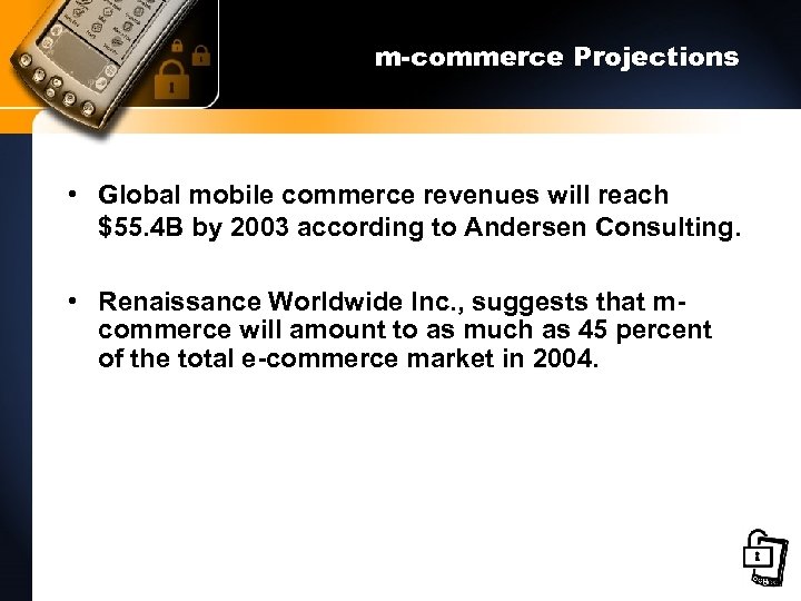 m-commerce Projections • Global mobile commerce revenues will reach $55. 4 B by 2003