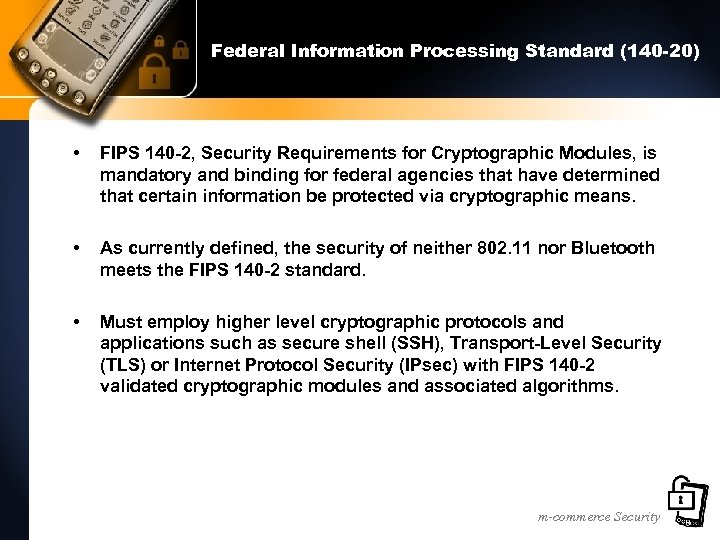 Federal Information Processing Standard (140 -20) • FIPS 140 -2, Security Requirements for Cryptographic