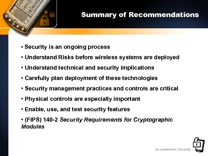 Summary of Recommendations • Security is an ongoing process • Understand Risks before wireless