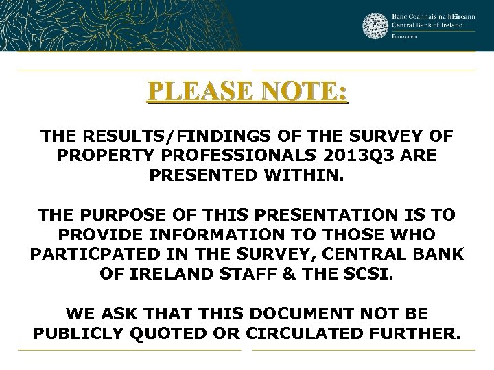 PLEASE NOTE: THE RESULTS/FINDINGS OF THE SURVEY OF PROPERTY PROFESSIONALS 2013 Q 3 ARE