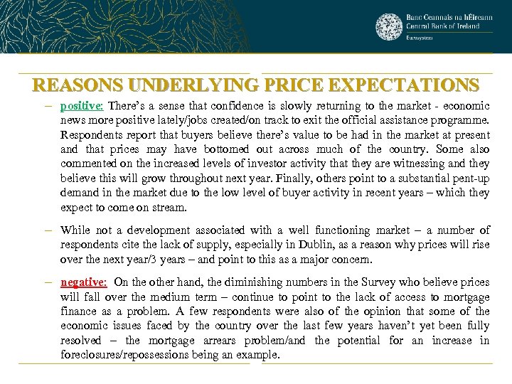 REASONS UNDERLYING PRICE EXPECTATIONS – positive: There’s a sense that confidence is slowly returning