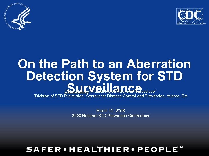 On the Path to an Aberration Detection System for STD Surveillance Delicia Carey 1,