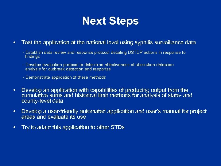 Next Steps • Test the application at the national level using syphilis surveillance data