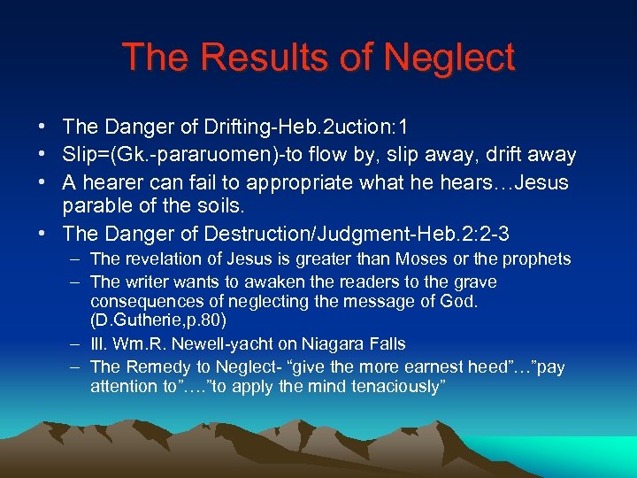 The Results of Neglect • The Danger of Drifting-Heb. 2 uction: 1 • Slip=(Gk.