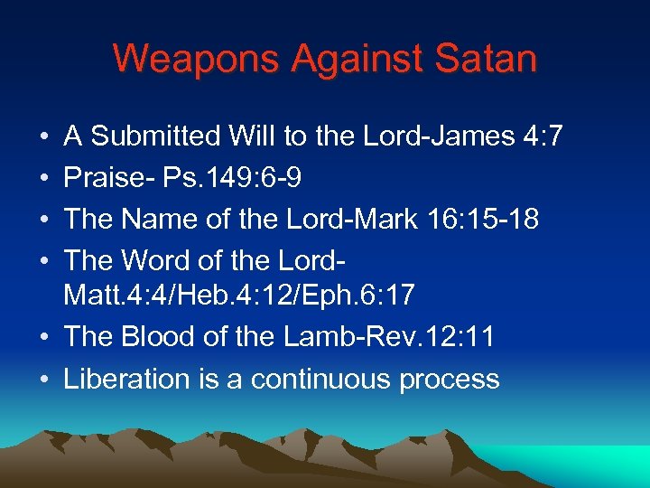 Weapons Against Satan • • A Submitted Will to the Lord-James 4: 7 Praise-