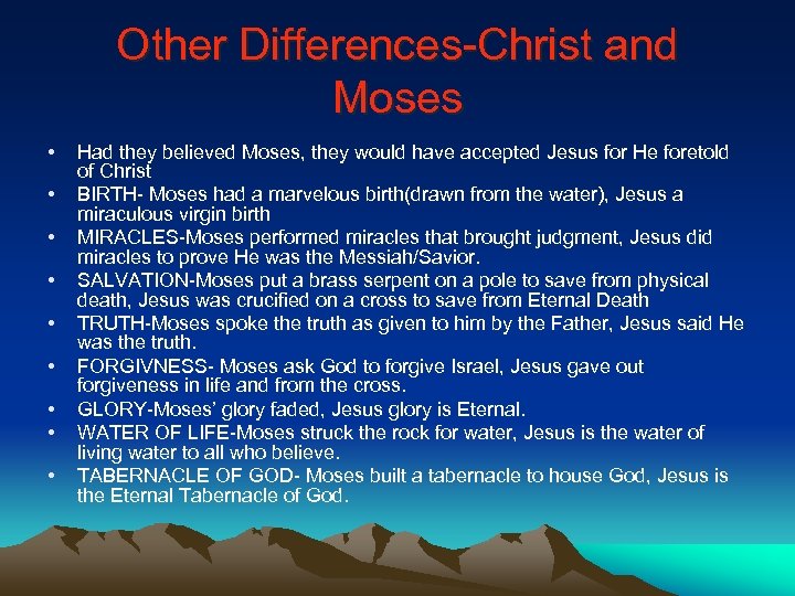 Other Differences-Christ and Moses • • • Had they believed Moses, they would have