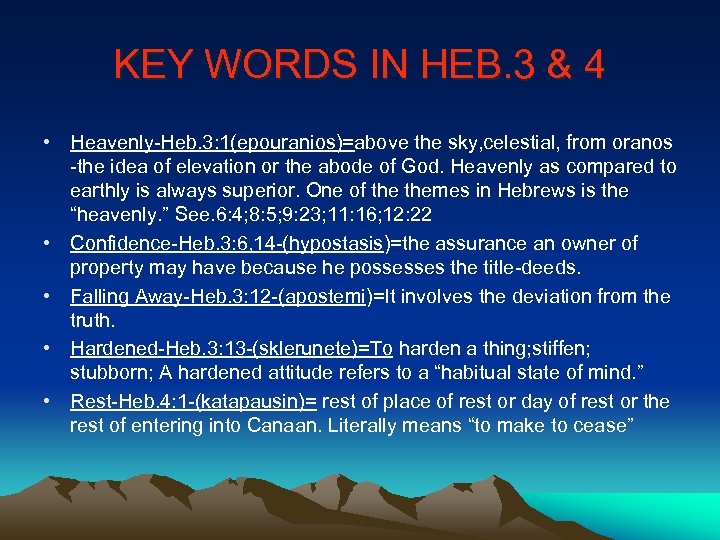 KEY WORDS IN HEB. 3 & 4 • Heavenly-Heb. 3: 1(epouranios)=above the sky, celestial,