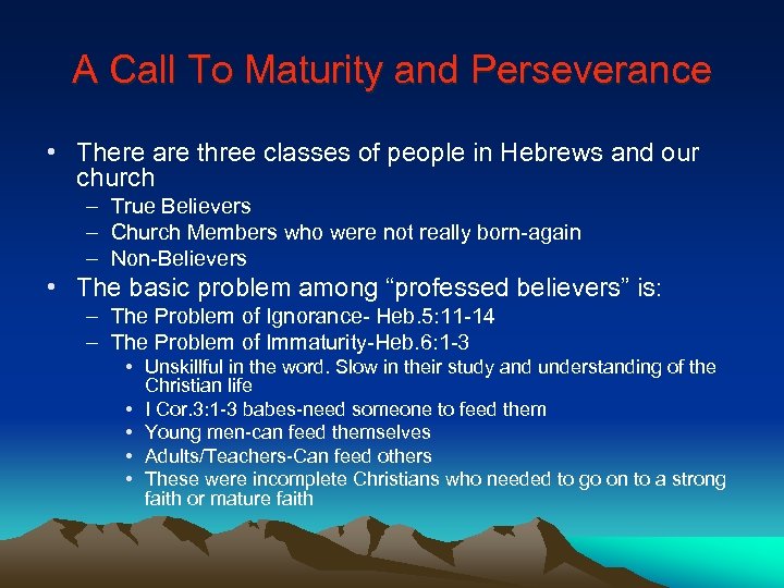 A Call To Maturity and Perseverance • There are three classes of people in