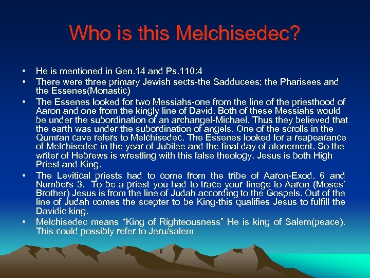 Who is this Melchisedec? • • • He is mentioned in Gen. 14 and