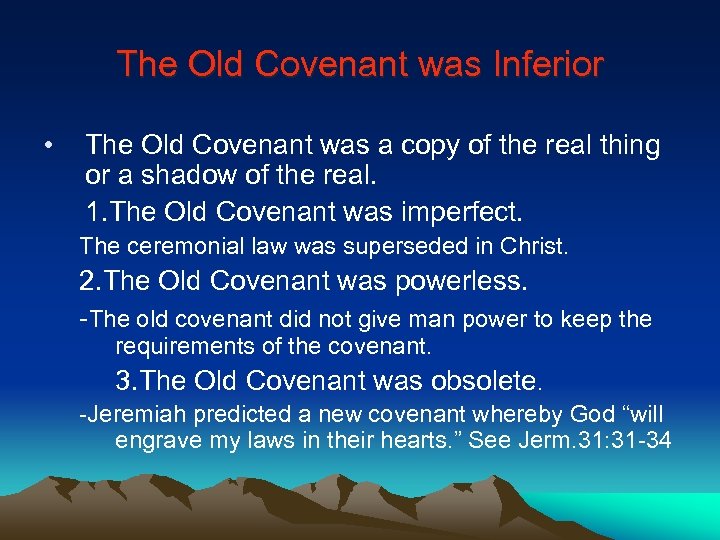 The Old Covenant was Inferior • The Old Covenant was a copy of the