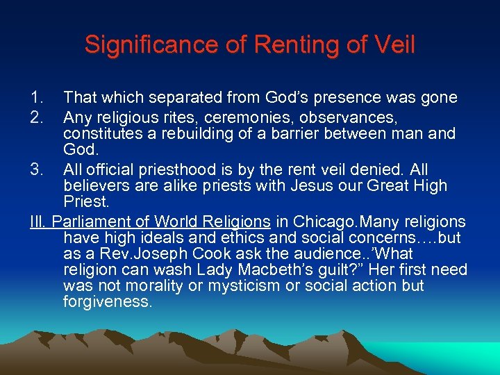 Significance of Renting of Veil 1. 2. That which separated from God’s presence was