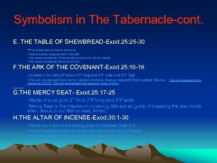 Symbolism in The Tabernacle-cont. E. THE TABLE OF SHEWBREAD-Exod. 25: 25 -30 -The Bread