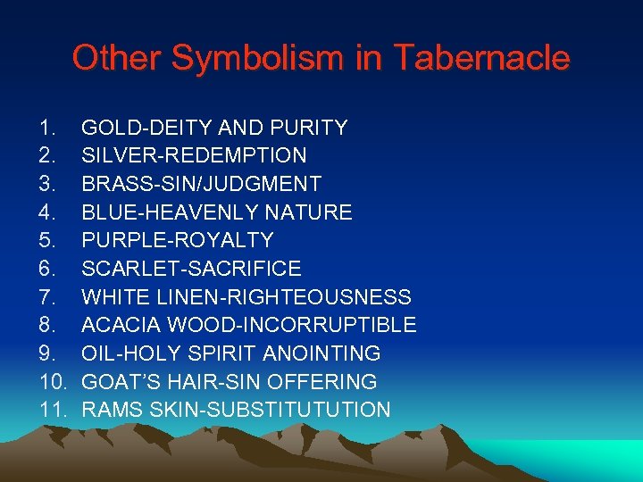 Other Symbolism in Tabernacle 1. 2. 3. 4. 5. 6. 7. 8. 9. 10.