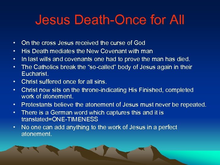 Jesus Death-Once for All • • • On the cross Jesus received the curse