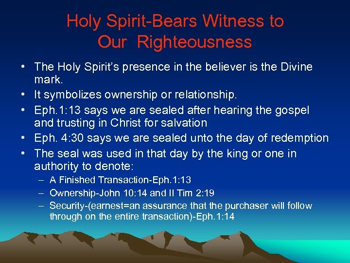 Holy Spirit-Bears Witness to Our Righteousness • The Holy Spirit’s presence in the believer