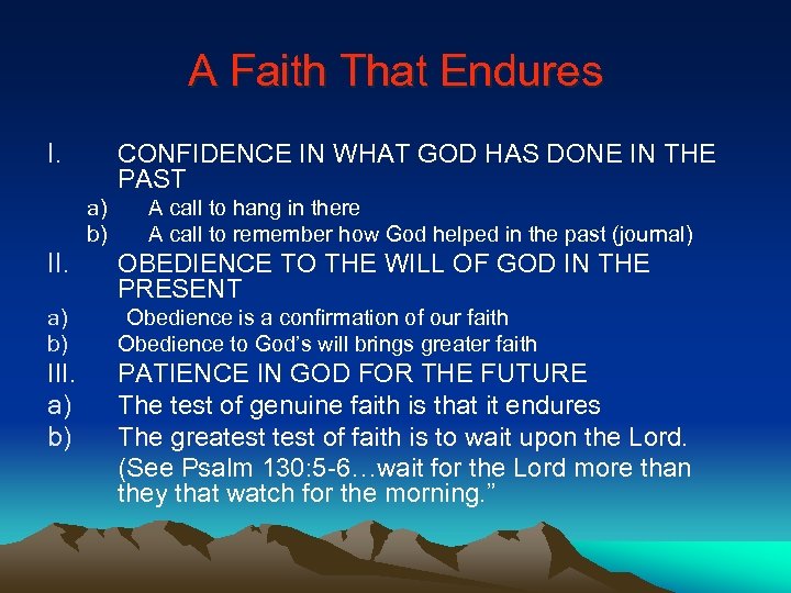 A Faith That Endures I. CONFIDENCE IN WHAT GOD HAS DONE IN THE PAST