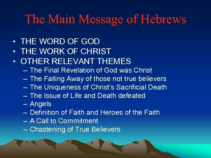 The Main Message of Hebrews • THE WORD OF GOD • THE WORK OF