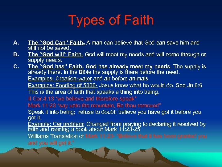 Types of Faith A. B. C. The “God Can” Faith- A man can believe