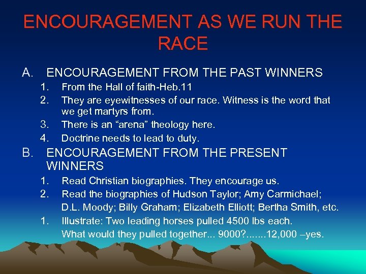 ENCOURAGEMENT AS WE RUN THE RACE A. ENCOURAGEMENT FROM THE PAST WINNERS 1. 2.