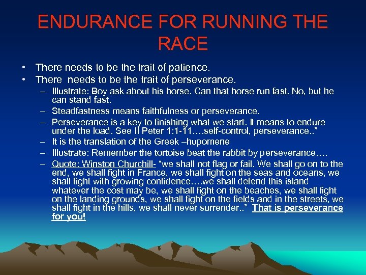 ENDURANCE FOR RUNNING THE RACE • There needs to be the trait of patience.