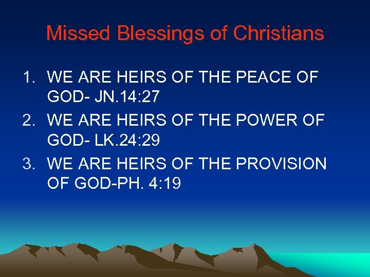 Missed Blessings of Christians 1. WE ARE HEIRS OF THE PEACE OF GOD- JN.