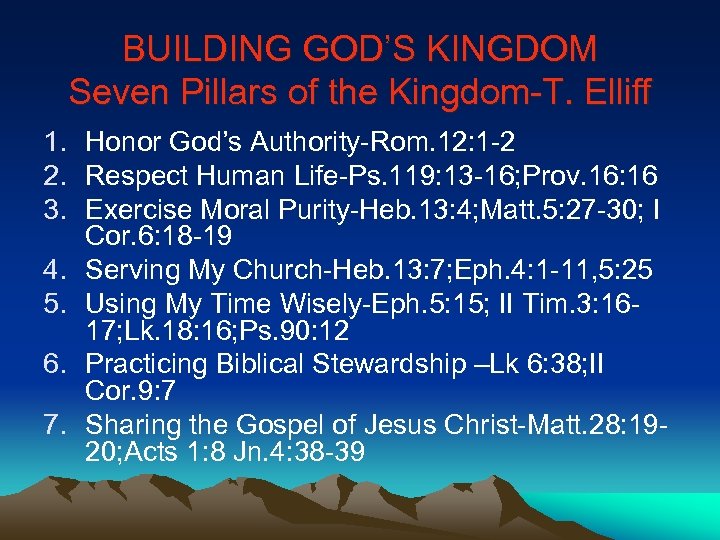 BUILDING GOD’S KINGDOM Seven Pillars of the Kingdom-T. Elliff 1. Honor God’s Authority-Rom. 12: