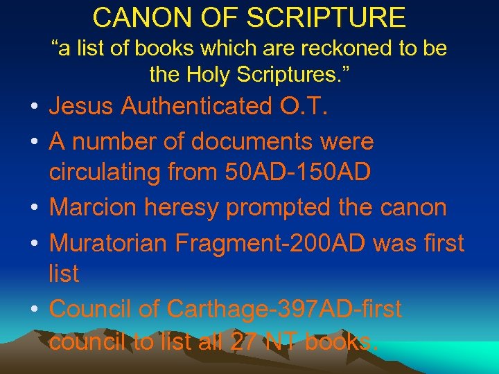 CANON OF SCRIPTURE “a list of books which are reckoned to be the Holy