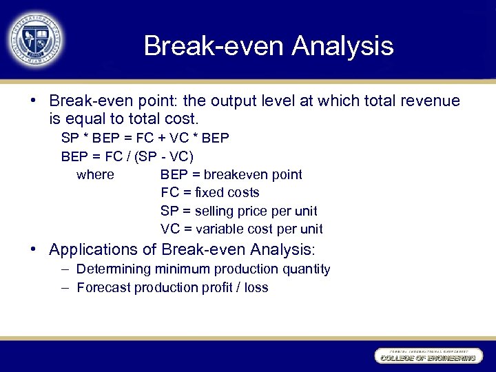 Break-even Analysis • Break-even point: the output level at which total revenue is equal
