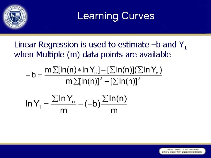 Learning Curves Linear Regression is used to estimate –b and Y 1 when Multiple