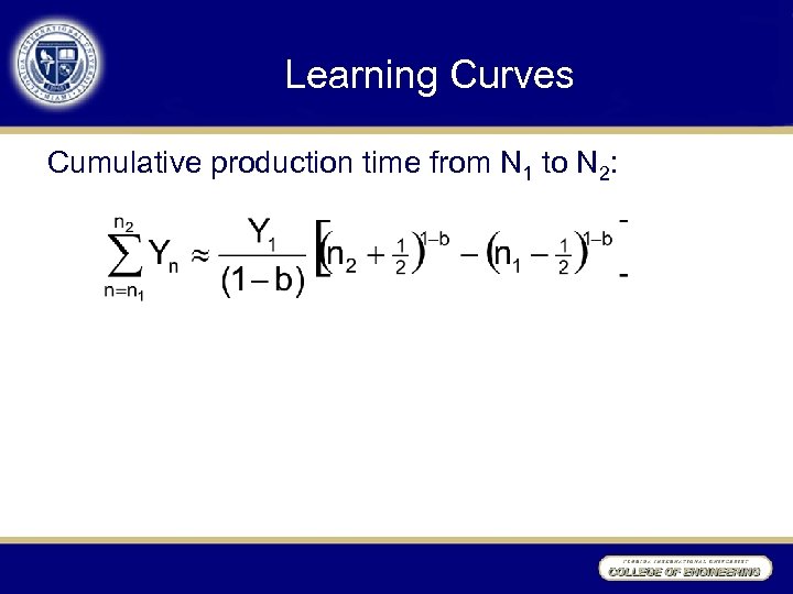 Learning Curves Cumulative production time from N 1 to N 2: 