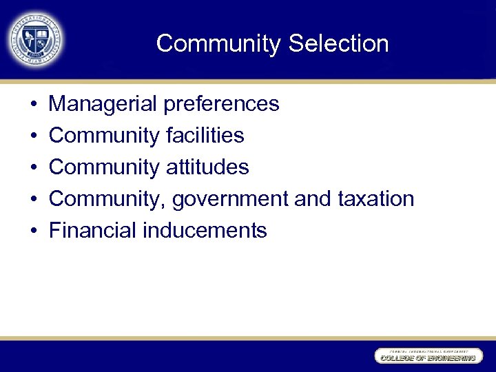 Community Selection • • • Managerial preferences Community facilities Community attitudes Community, government and