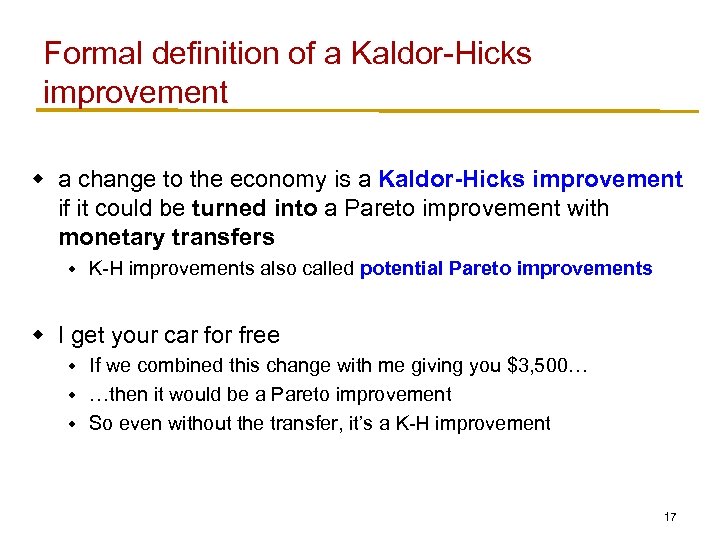 Formal definition of a Kaldor-Hicks improvement w a change to the economy is a