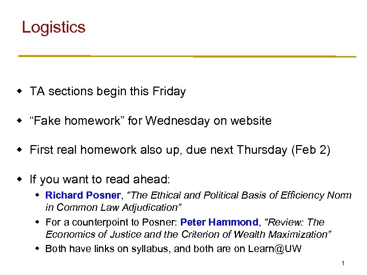 Logistics w TA sections begin this Friday w “Fake homework” for Wednesday on website