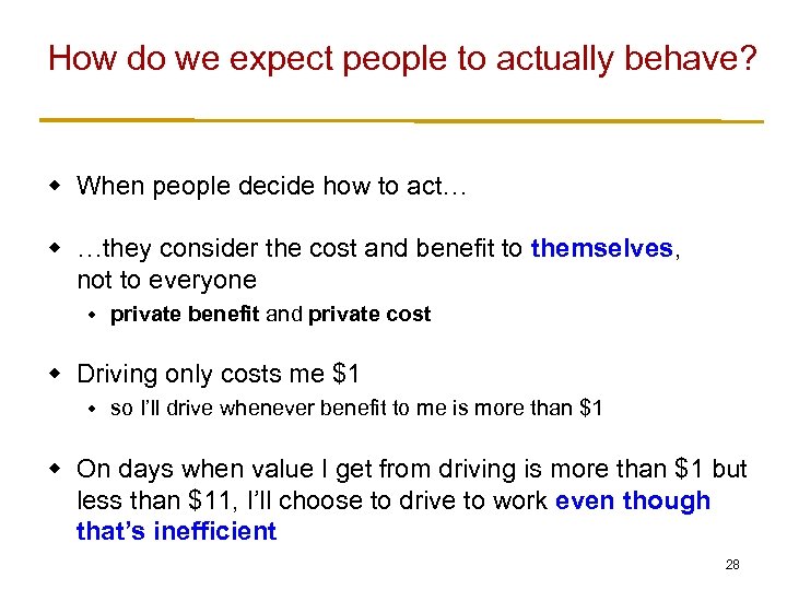 How do we expect people to actually behave? w When people decide how to