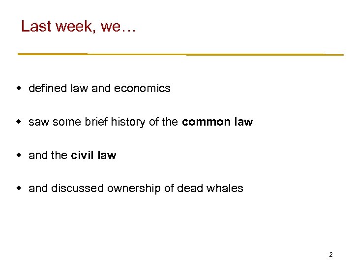 Last week, we… w defined law and economics w saw some brief history of