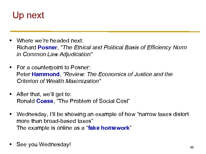 Up next w Where we’re headed next: Richard Posner, “The Ethical and Political Basis