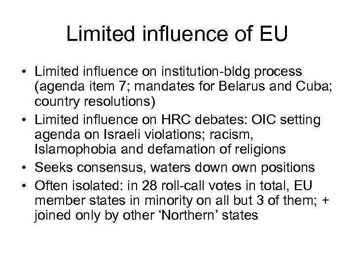 Limited influence of EU • Limited influence on institution-bldg process (agenda item 7; mandates