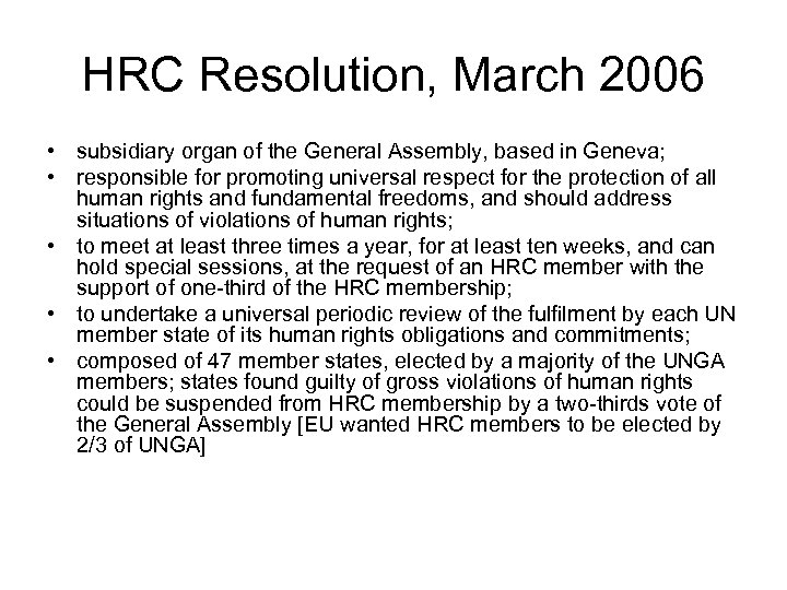 HRC Resolution, March 2006 • subsidiary organ of the General Assembly, based in Geneva;